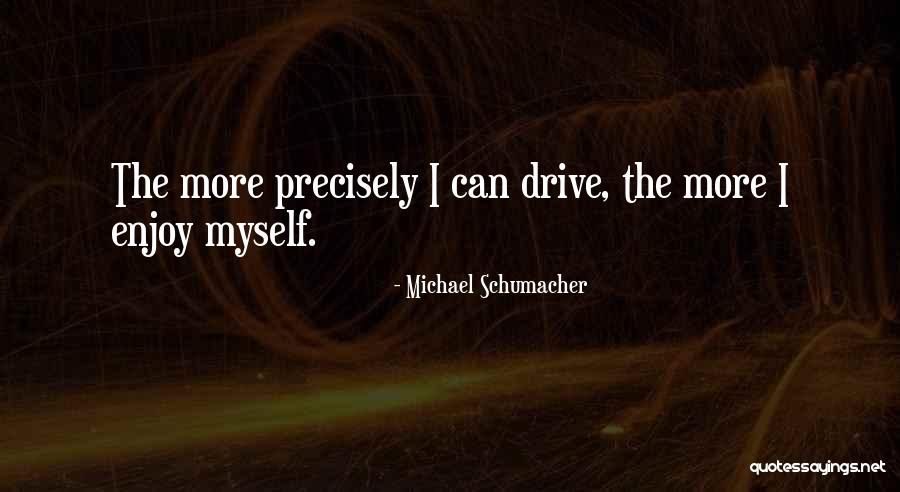 Coperta Brosata Quotes By Michael Schumacher Coperta Brosata Quotes By Michael Schumacher