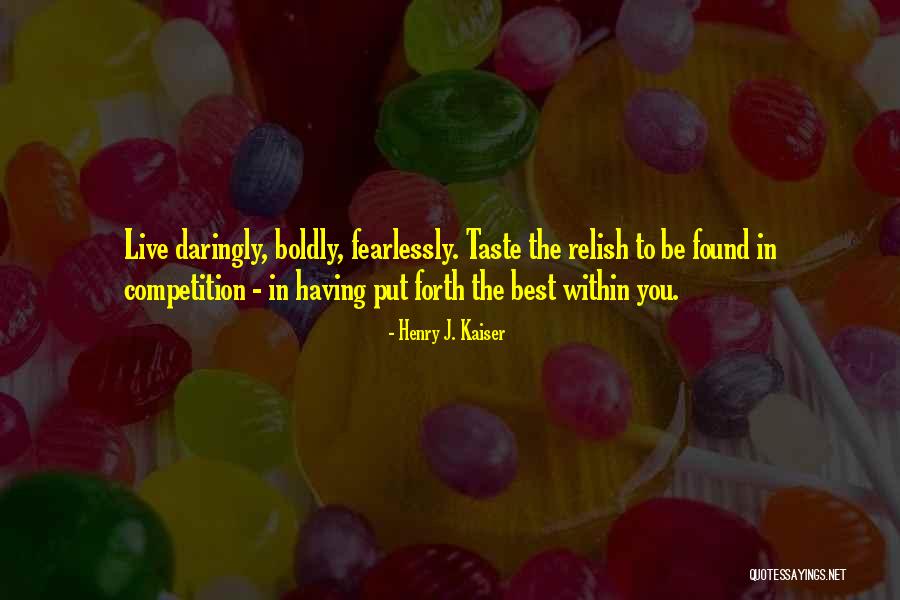 Copertine Quotes By Henry J. Kaiser Copertine Quotes By Henry J. Kaiser