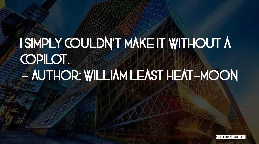 Copilot Quotes By William Least Heat-Moon