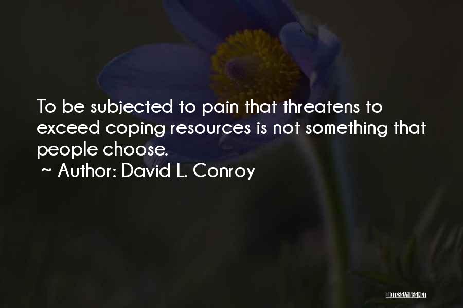 Coping Depression Quotes By David L. Conroy