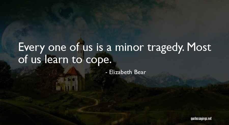 Coping Life Quotes By Elizabeth Bear Coping Life Quotes By Elizabeth Bear