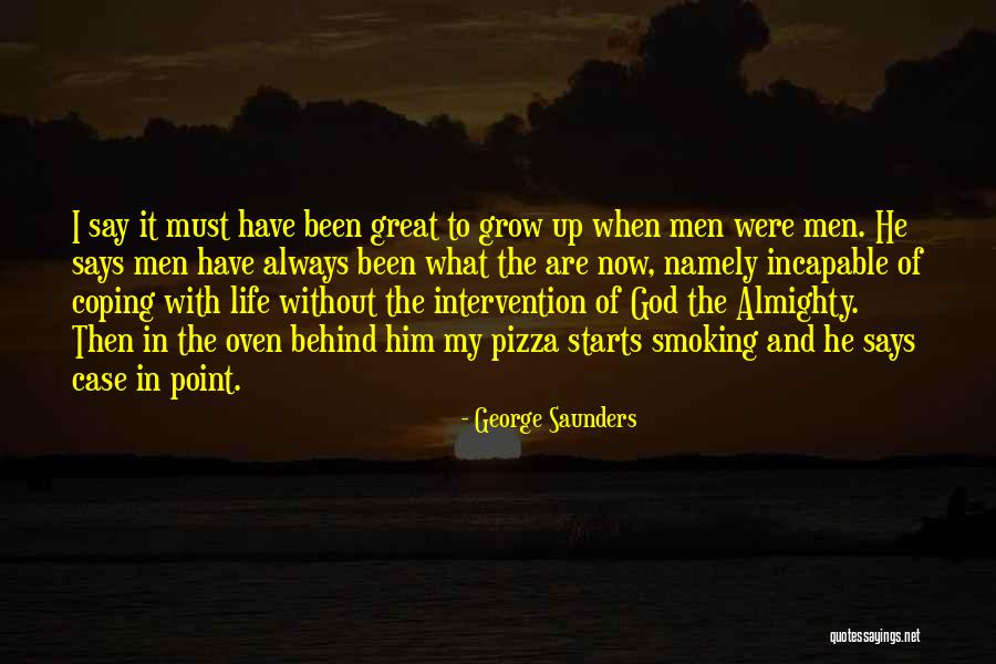 Coping Life Quotes By George Saunders Coping Life Quotes By George Saunders