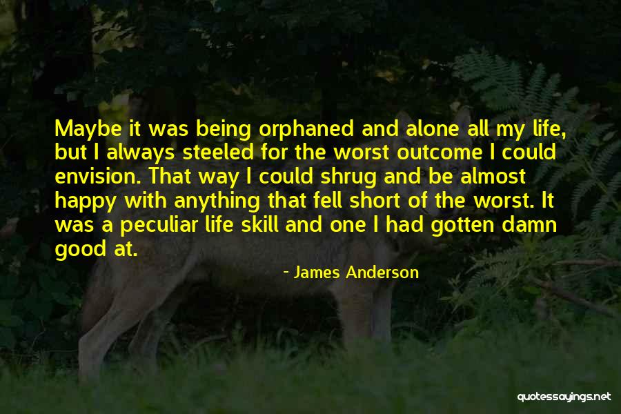 Coping Life Quotes By James Anderson Coping Life Quotes By James Anderson