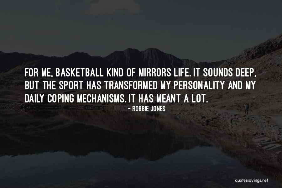 Coping Life Quotes By Robbie Jones Coping Life Quotes By Robbie Jones