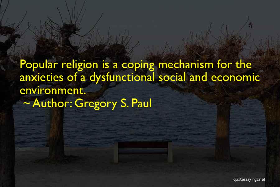 Coping Mechanisms Quotes By Gregory S. Paul