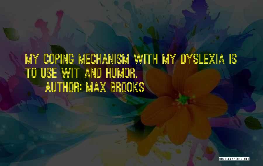 Coping Mechanisms Quotes By Max Brooks