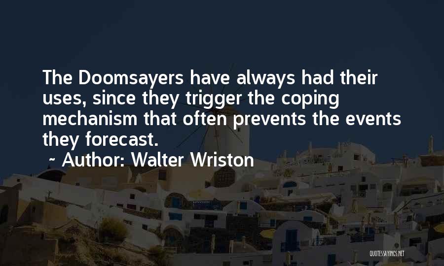 Coping Mechanisms Quotes By Walter Wriston