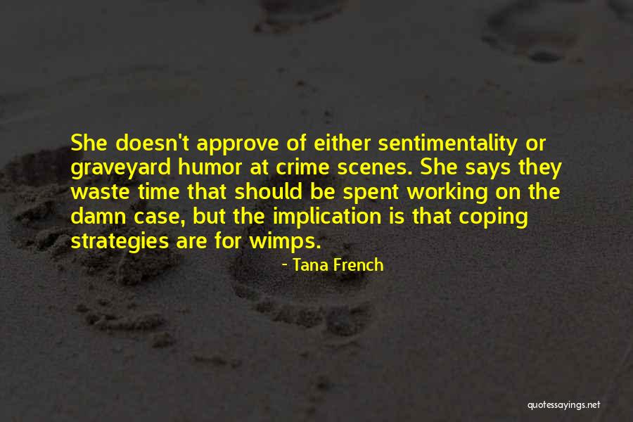 Coping Strategies Quotes By Tana French