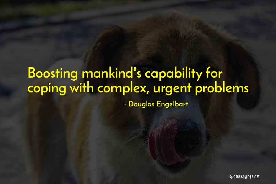 Coping Up With Problems Quotes By Douglas Engelbart