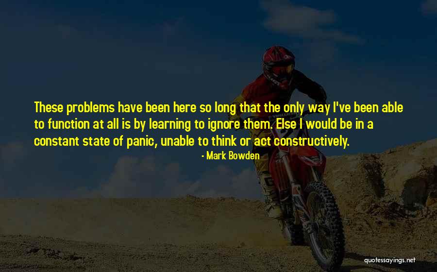 Coping Up With Problems Quotes By Mark Bowden