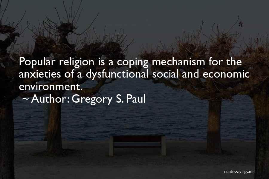 Coping With Anxiety Quotes By Gregory S. Paul