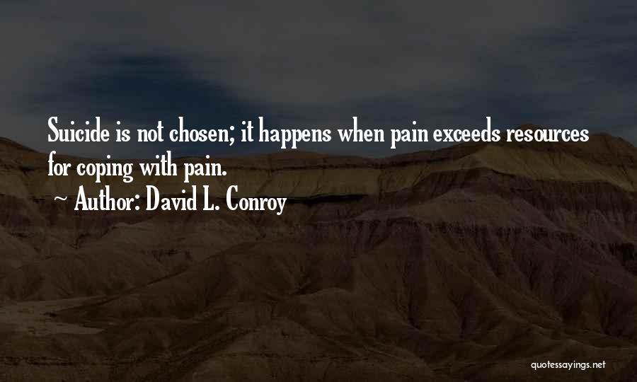 Coping With Depression Quotes By David L. Conroy