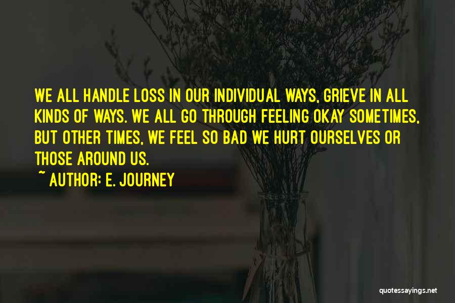 Coping With Loss And Grief Quotes By E. Journey