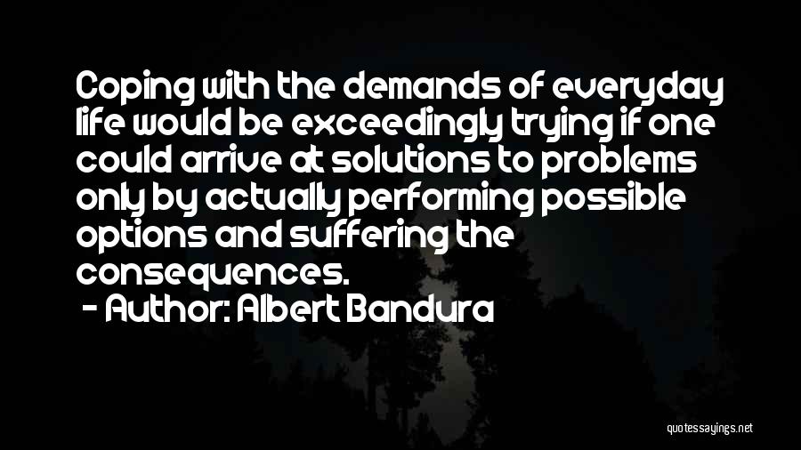 Coping With Problems Quotes By Albert Bandura