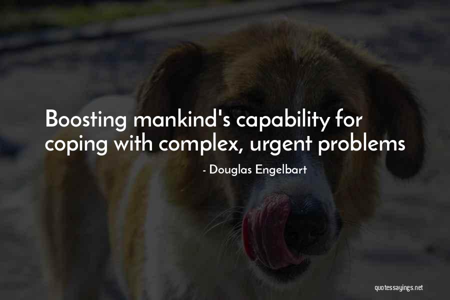 Coping With Problems Quotes By Douglas Engelbart