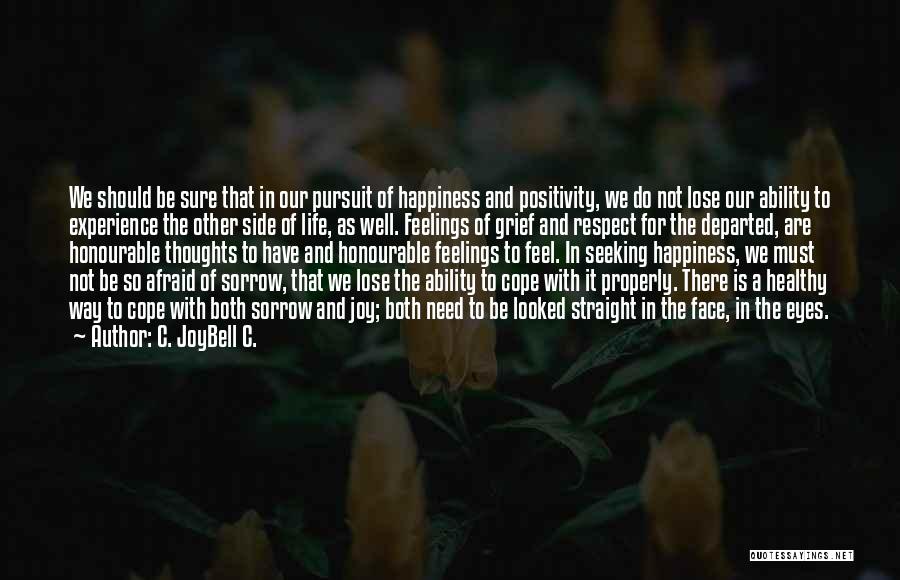 Coping With Sadness Quotes By C. JoyBell C.