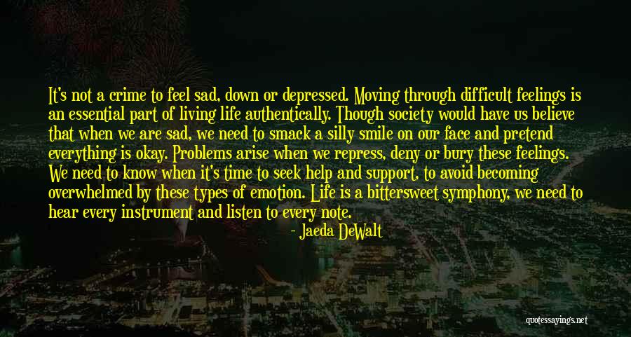 Coping With Sadness Quotes By Jaeda DeWalt Coping With Sadness Quotes By Jaeda DeWalt