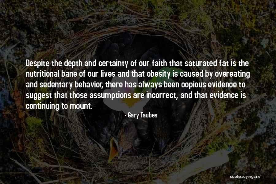 Copious Quotes By Gary Taubes Copious Quotes By Gary Taubes