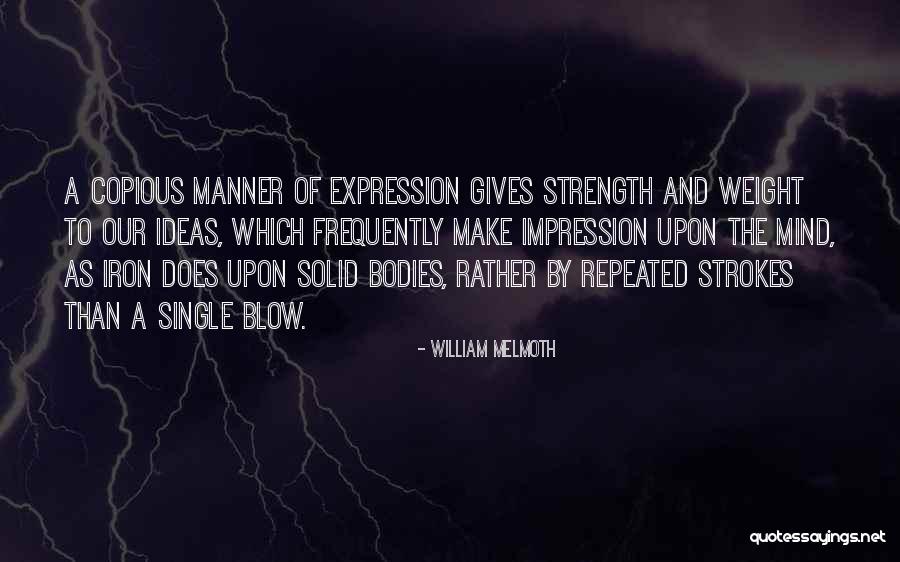 Copious Quotes By William Melmoth Copious Quotes By William Melmoth