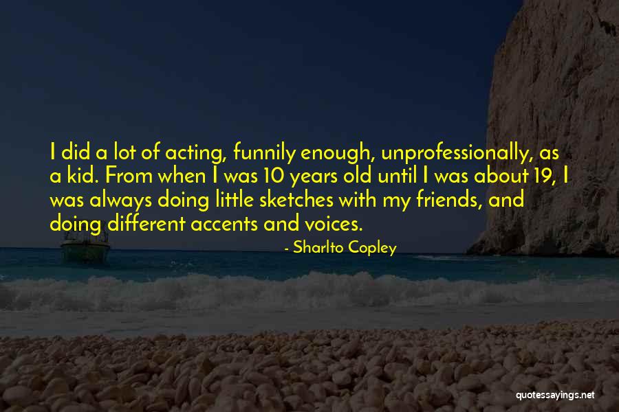 Copley Quotes By Sharlto Copley Copley Quotes By Sharlto Copley