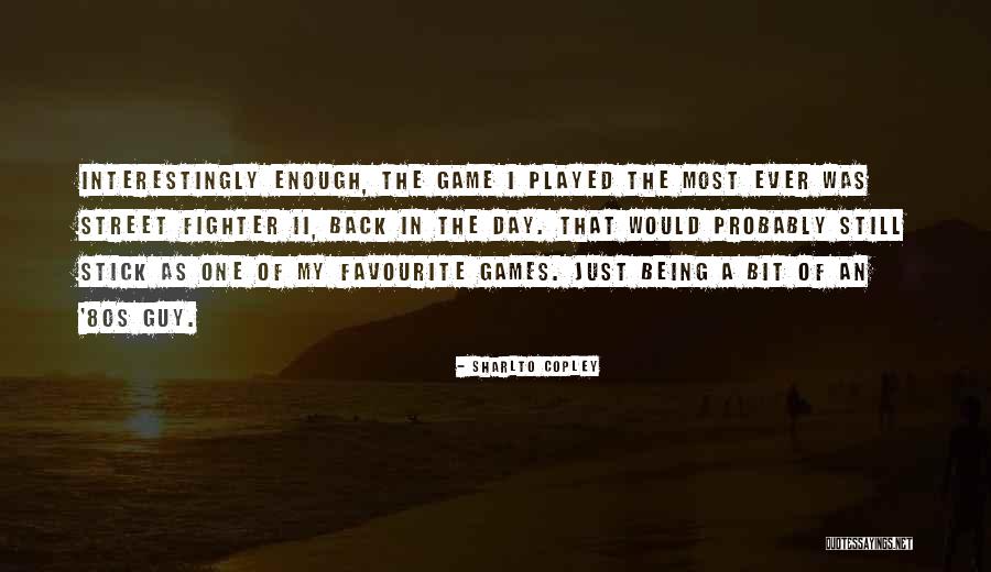 Copley Quotes By Sharlto Copley Copley Quotes By Sharlto Copley