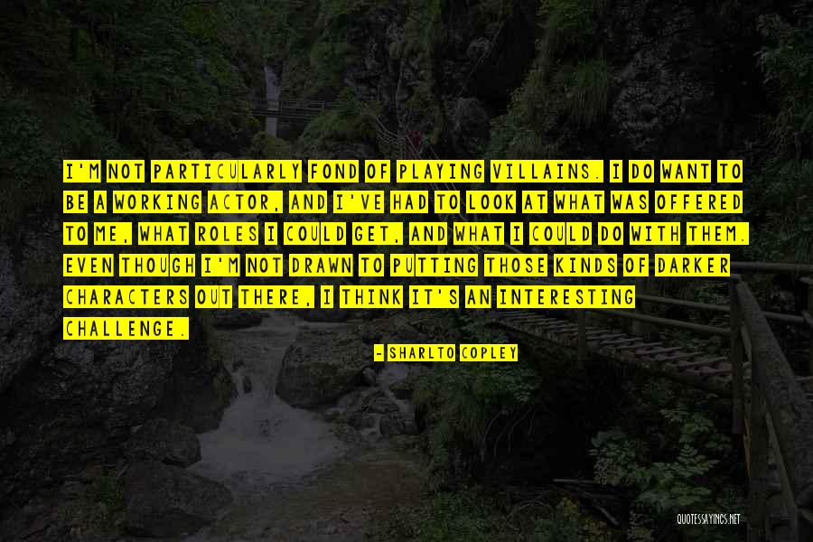 Copley Quotes By Sharlto Copley Copley Quotes By Sharlto Copley
