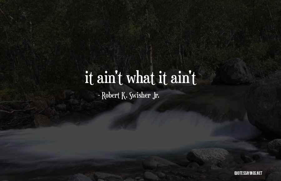 Coppercorn Quotes By Robert K. Swisher Jr. Coppercorn Quotes By Robert K. Swisher Jr.