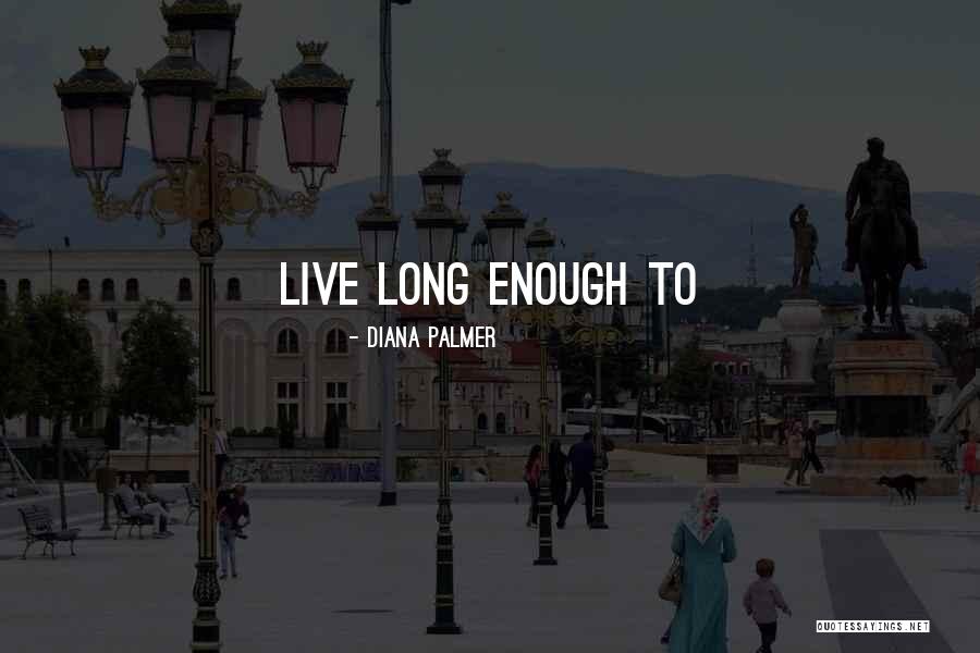 Copperhead Quotes By Diana Palmer Copperhead Quotes By Diana Palmer