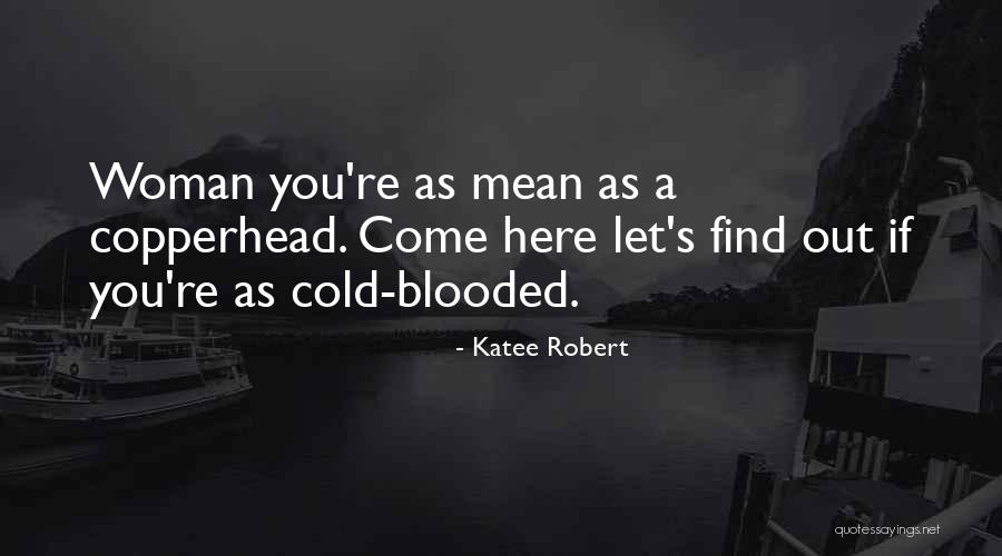 Copperhead Quotes By Katee Robert Copperhead Quotes By Katee Robert