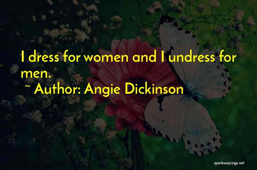 Copperman Azalea Quotes By Angie Dickinson