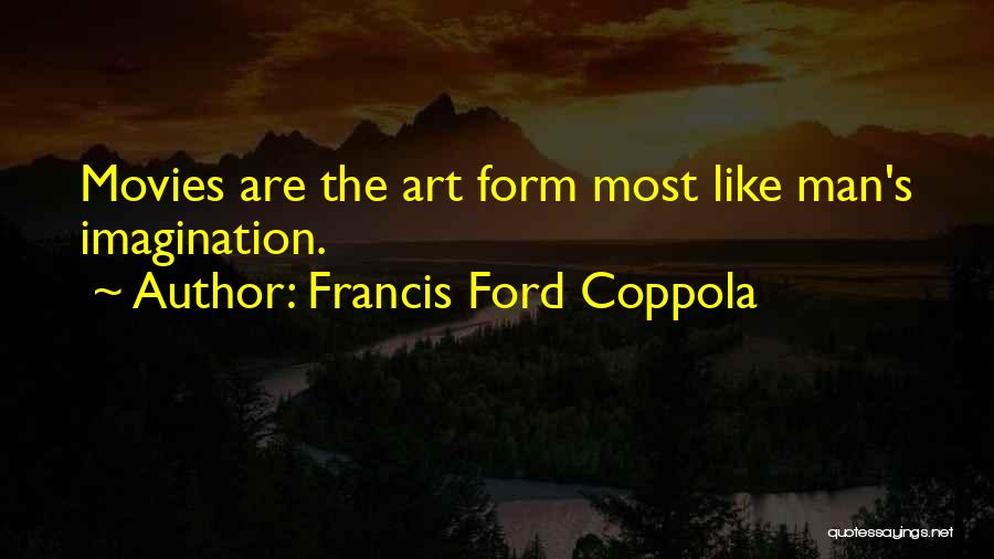 Coppola Movie Quotes By Francis Ford Coppola