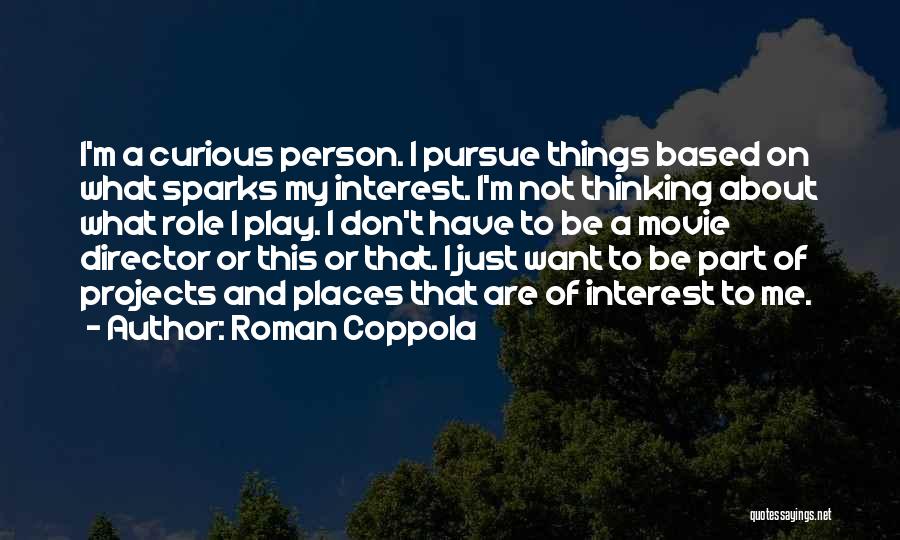 Coppola Movie Quotes By Roman Coppola