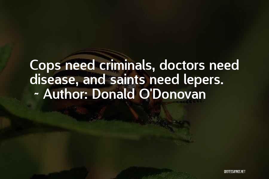 Cops And Criminals Quotes By Donald O'Donovan