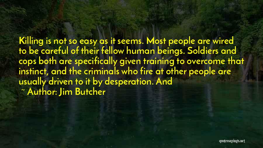 Cops And Criminals Quotes By Jim Butcher