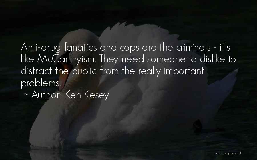 Cops And Criminals Quotes By Ken Kesey