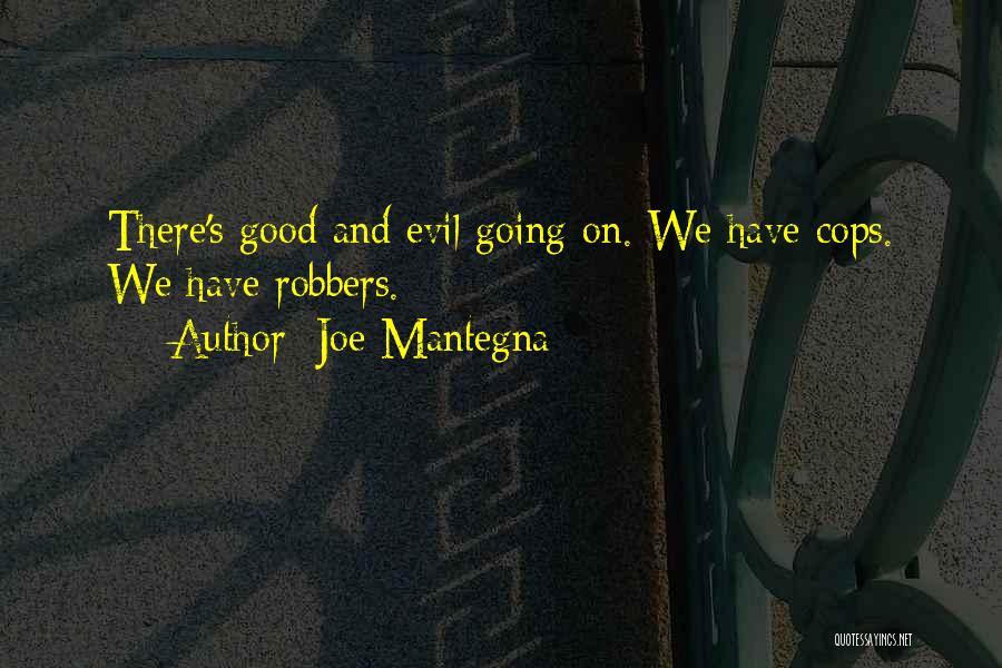 Cops And Robbers Quotes By Joe Mantegna