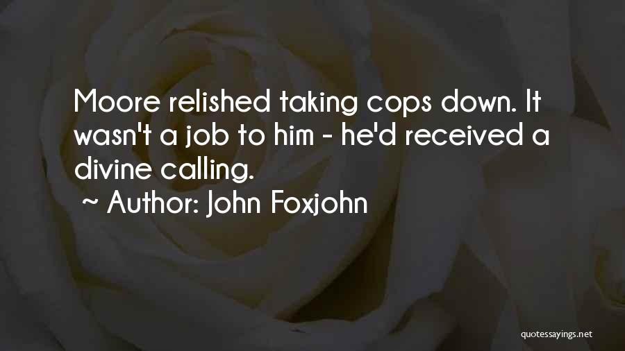 Cops Quotes By John Foxjohn