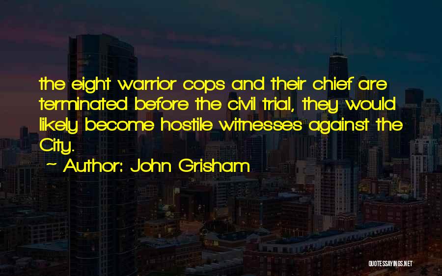 Cops Quotes By John Grisham