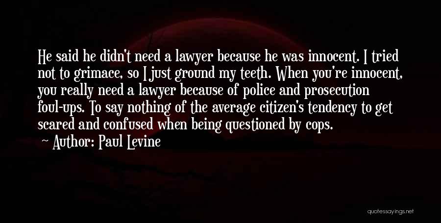 Cops Quotes By Paul Levine
