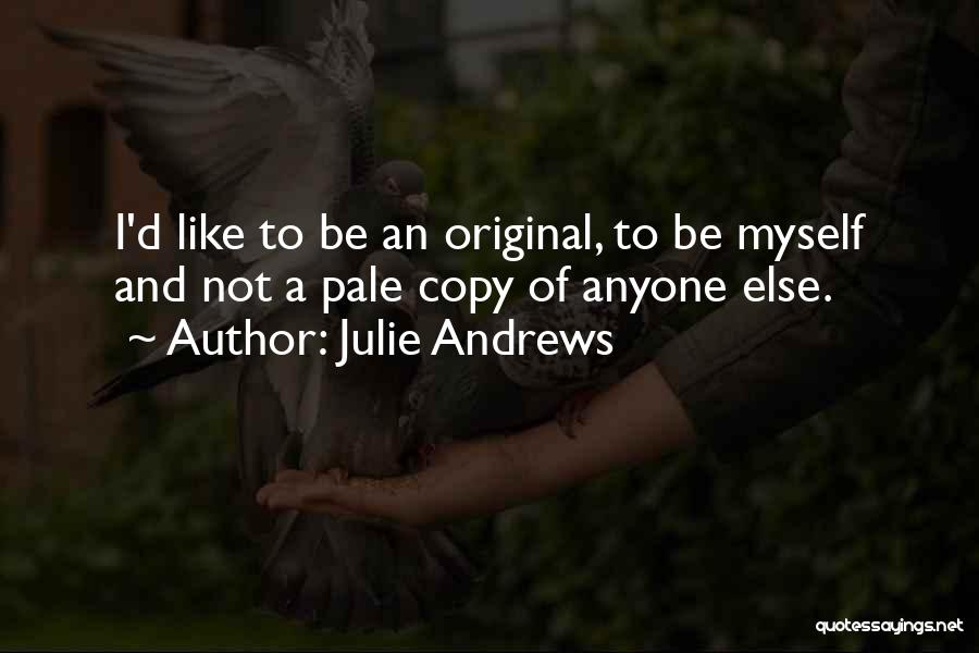 Copy And Original Quotes By Julie Andrews