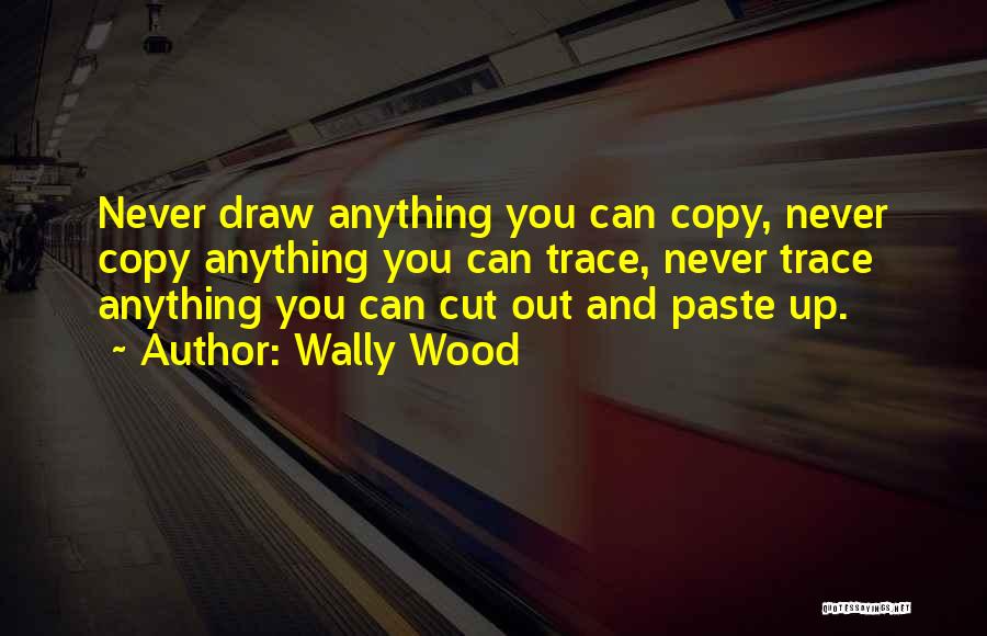 Copy And Paste Quotes By Wally Wood