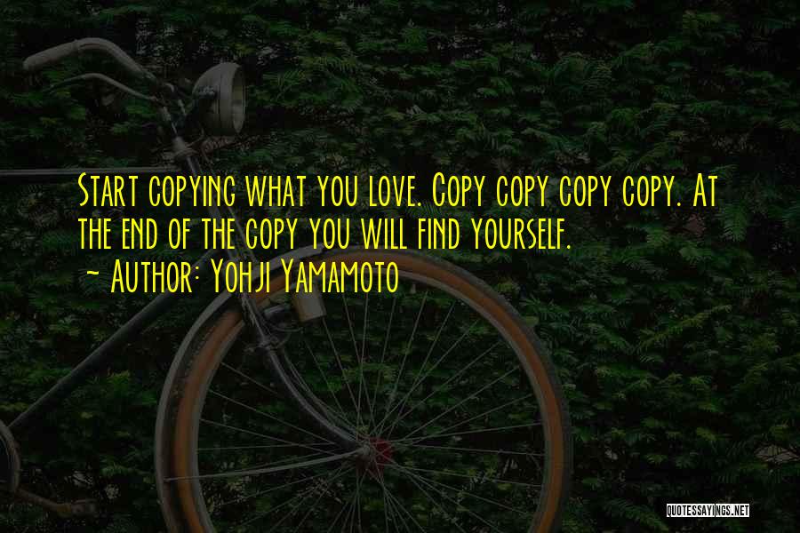 Copy Love Quotes By Yohji Yamamoto