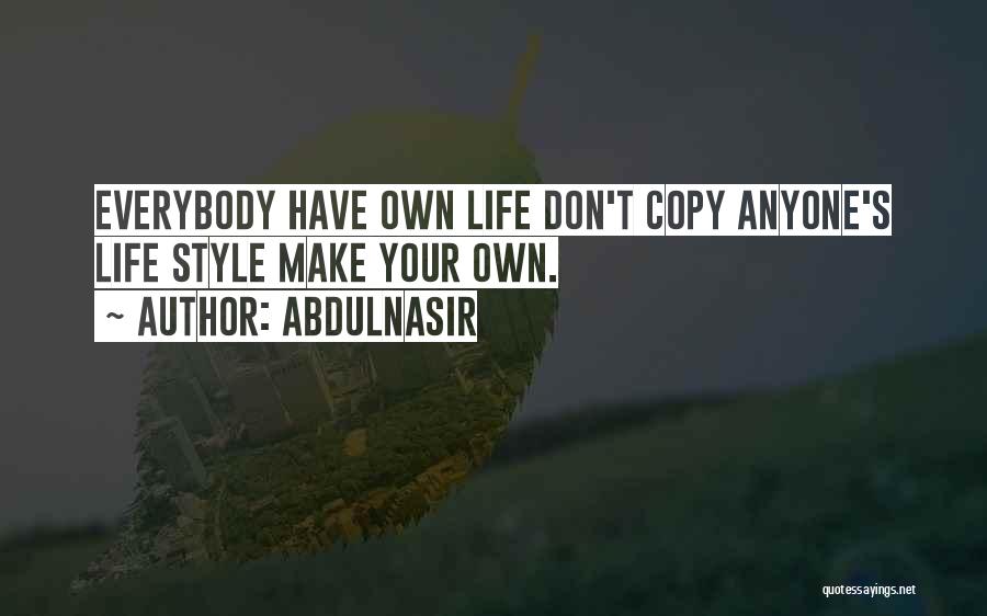 Copy My Style Quotes By AbdulNasir