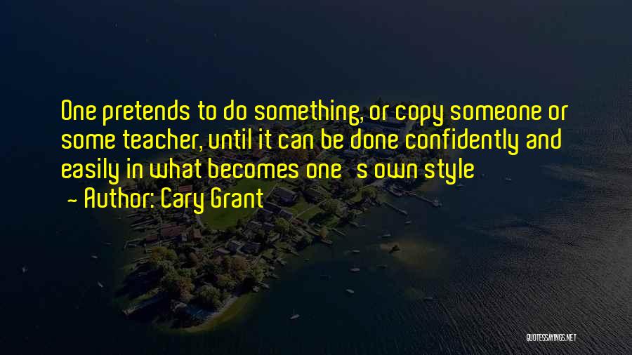 Copy My Style Quotes By Cary Grant