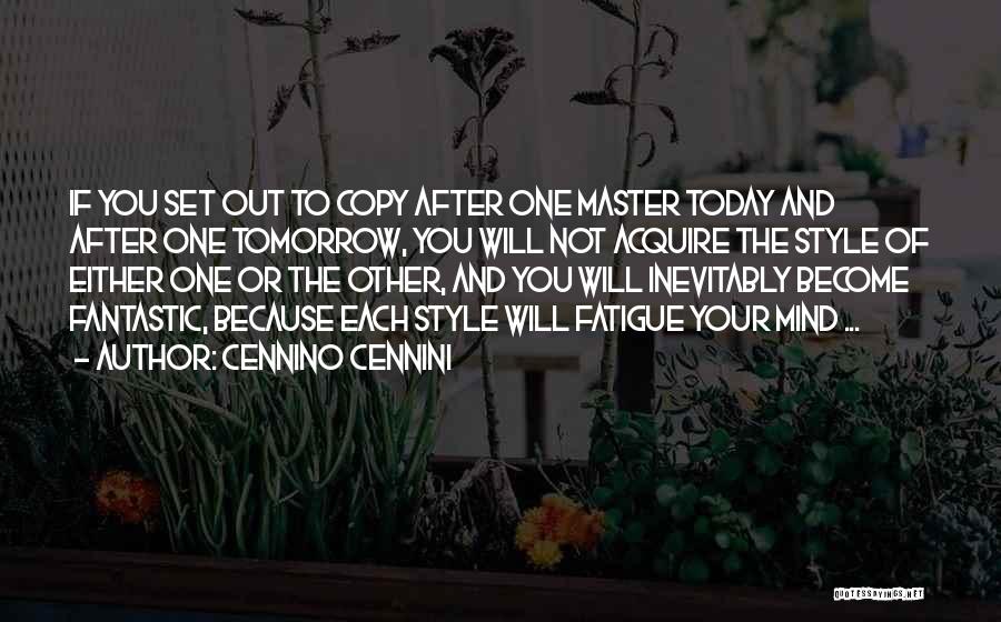 Copy My Style Quotes By Cennino Cennini