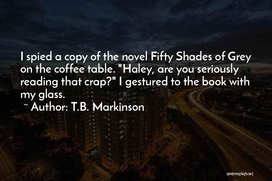 Copy Reading Quotes By T.B. Markinson