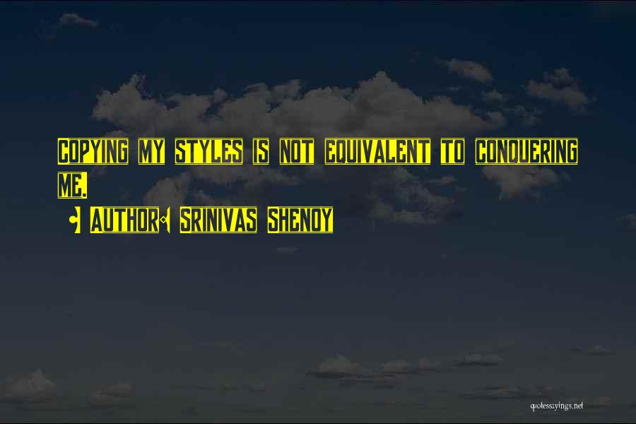 Copying Me Quotes By Srinivas Shenoy