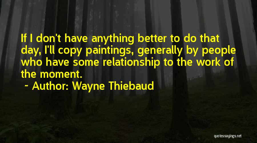 Copying Quotes By Wayne Thiebaud