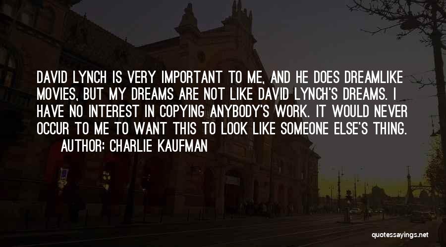 Copying Someone Else Quotes By Charlie Kaufman