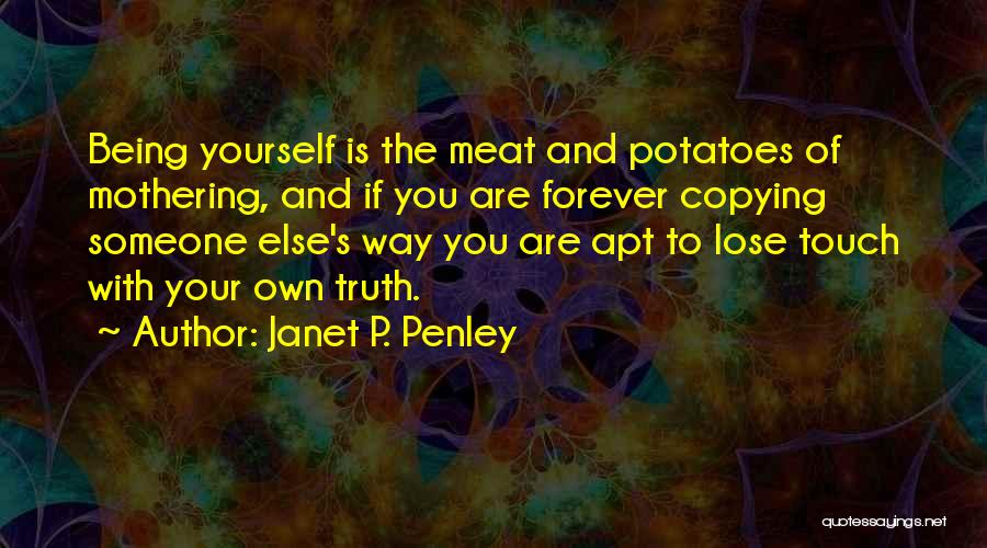 Copying Someone Quotes By Janet P. Penley